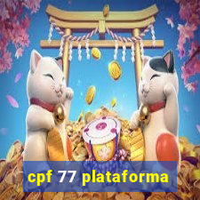 cpf 77 plataforma